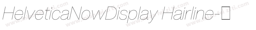 HelveticaNowDisplay Hairline字体转换
